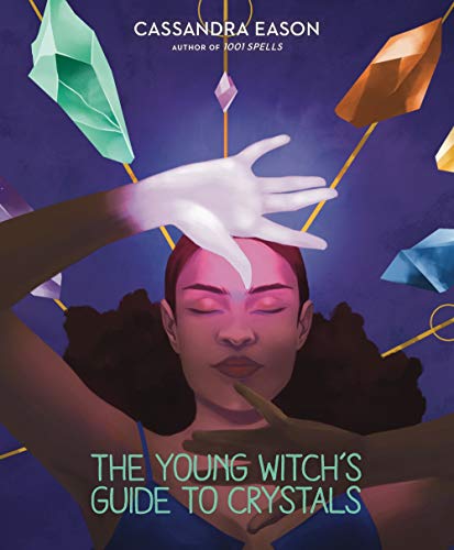 The Young Witch's Guide to Crystals: Volume 1 (The Young Witch's Guides) von Sterling Children's Books